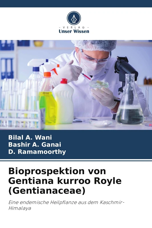 Bioprospektion von Gentiana kurroo Royle (Gentianaceae): Eine endemische Heilpflanze aus dem Kaschmir-Himalaya