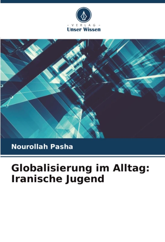 Globalisierung im Alltag: Iranische Jugend