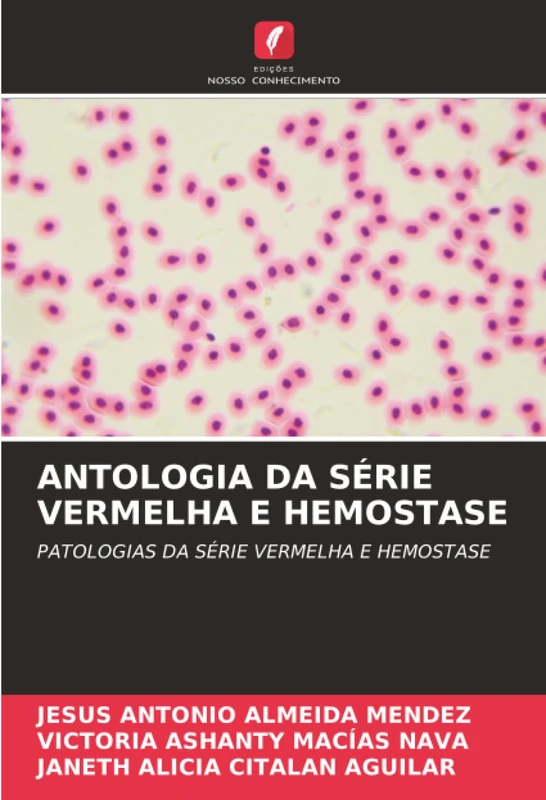 ANTOLOGIA DA SÉRIE VERMELHA E HEMOSTASE: PATOLOGIAS DA SÉRIE VERMELHA E HEMOSTASE