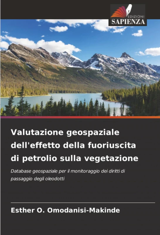 Valutazione geospaziale dell'effetto della fuoriuscita di petrolio sulla vegetazione: Database geospaziale per il monitoraggio dei diritti di passaggio degli oleodotti