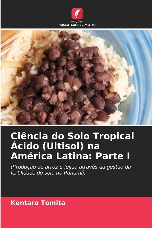Ciência do Solo Tropical Ácido (Ultisol) na América Latina: Parte I
