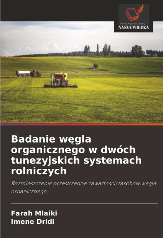 Badanie węgla organicznego w dwóch tunezyjskich systemach rolniczych: Rozmieszczenie przestrzenne zawartości/zasobów węgla organicznego