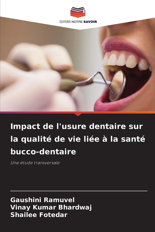 Impact de l'usure dentaire sur la qualité de vie liée à la santé bucco-dentaire: Une étude transversale