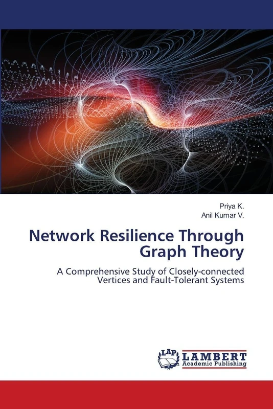 Network Resilience Through Graph Theory: A Comprehensive Study of Closely-connected Vertices and Fault-Tolerant Systems