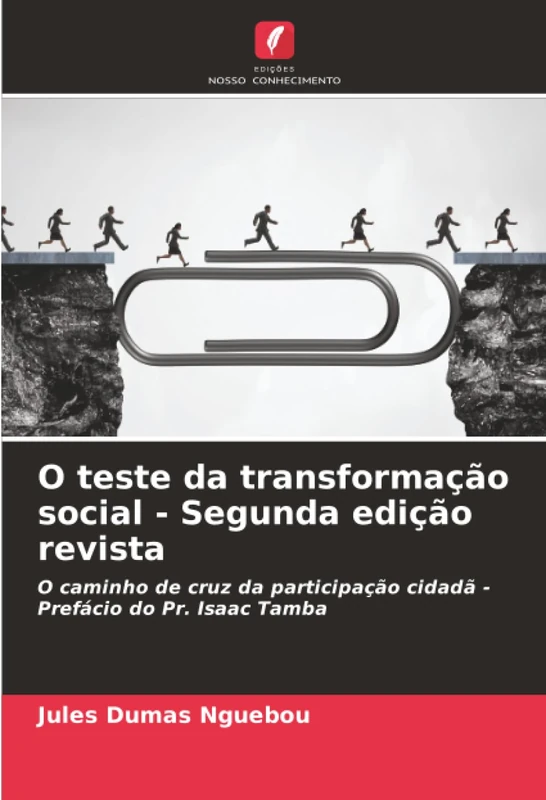 O teste da transformação social - Segunda edição revista: O caminho de cruz da participação cidadã - Prefácio do Pr. Isaac Tamba - Image 1