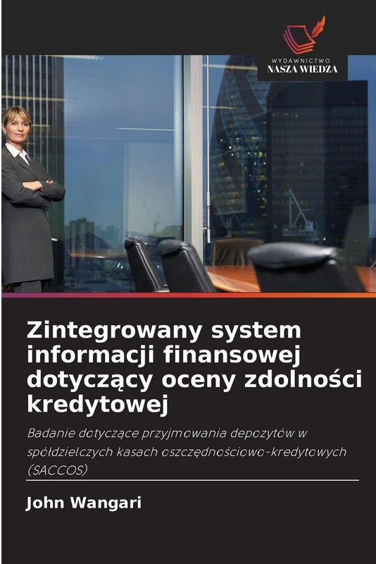 Zintegrowany system informacji finansowej dotyczący oceny zdolności kredytowej: Badanie dotyczące przyjmowania depozytów w spółdzielczych kasach ... kasach oszcz¿dno¿ciowo-kredytowych (SACCOS) - Image 1