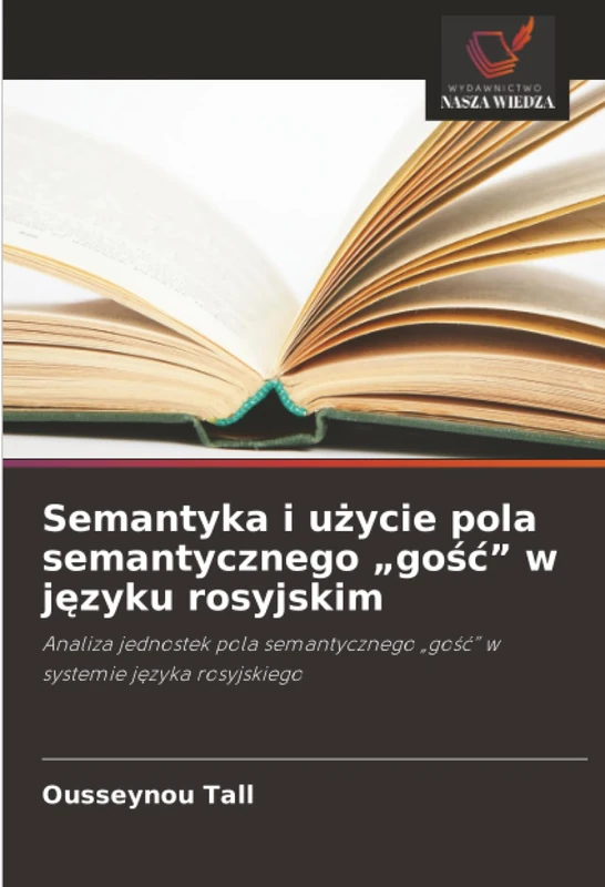 Semantyka i użycie pola semantycznego „gość” w języku rosyjskim: Analiza jednostek pola semantycznego „gość” w systemie języka rosyjskiego