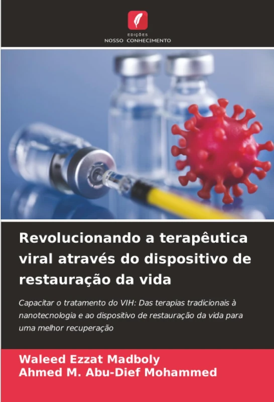 Revolucionando a terapêutica viral através do dispositivo de restauração da vida: Capacitar o tratamento do VIH: Das terapias tradicionais à ... da vida para uma melhor recuperação - Image 1