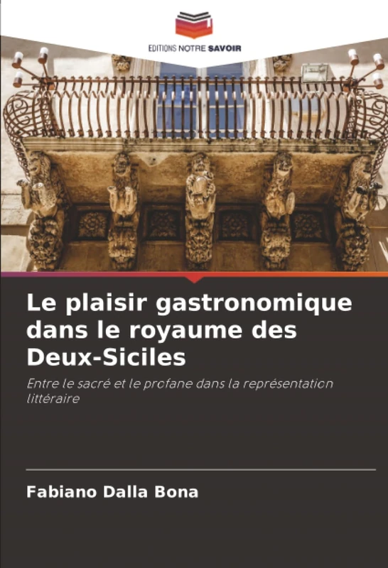 Le plaisir gastronomique dans le royaume des Deux-Siciles: Entre le sacré et le profane dans la représentation littéraire