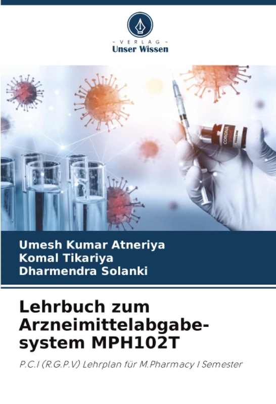 Lehrbuch zum Arzneimittelabgabe-system MPH102T: P.C.I (R.G.P.V) Lehrplan für M.Pharmacy I Semester
