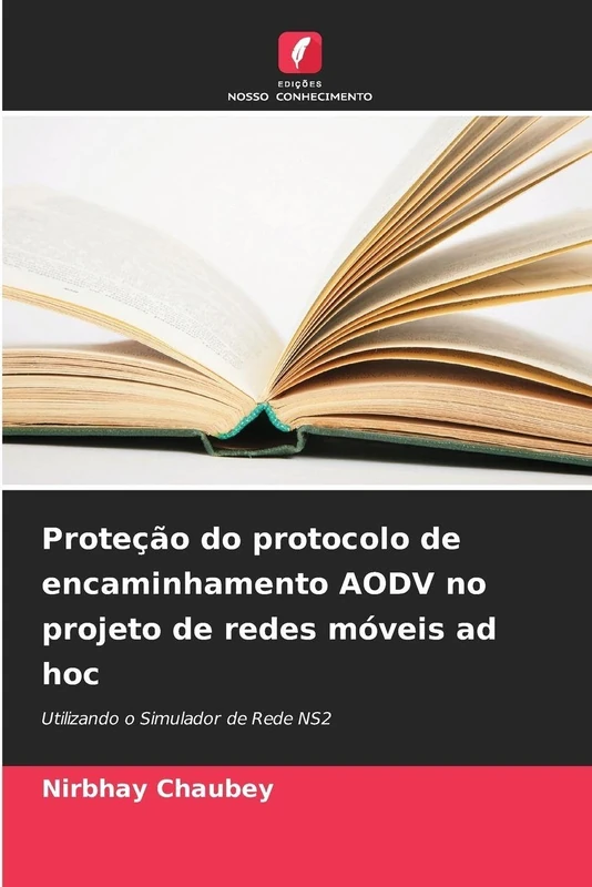 Proteção do protocolo de encaminhamento AODV no projeto de redes móveis ad hoc: Utilizando o Simulador de Rede NS2