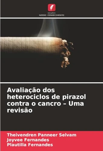 Avaliação dos heterociclos de pirazol contra o cancro – Uma revisão