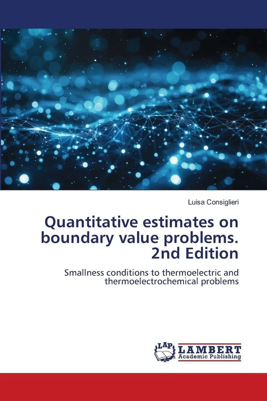 Quantitative estimates on boundary value problems. 2nd Edition: Smallness conditions to thermoelectric and thermoelectrochemical problems