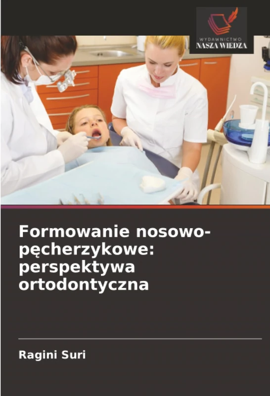 Formowanie nosowo-pęcherzykowe: perspektywa ortodontyczna