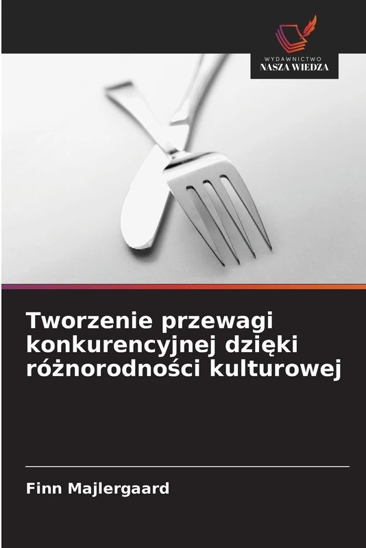 Tworzenie przewagi konkurencyjnej dzięki różnorodności kulturowej