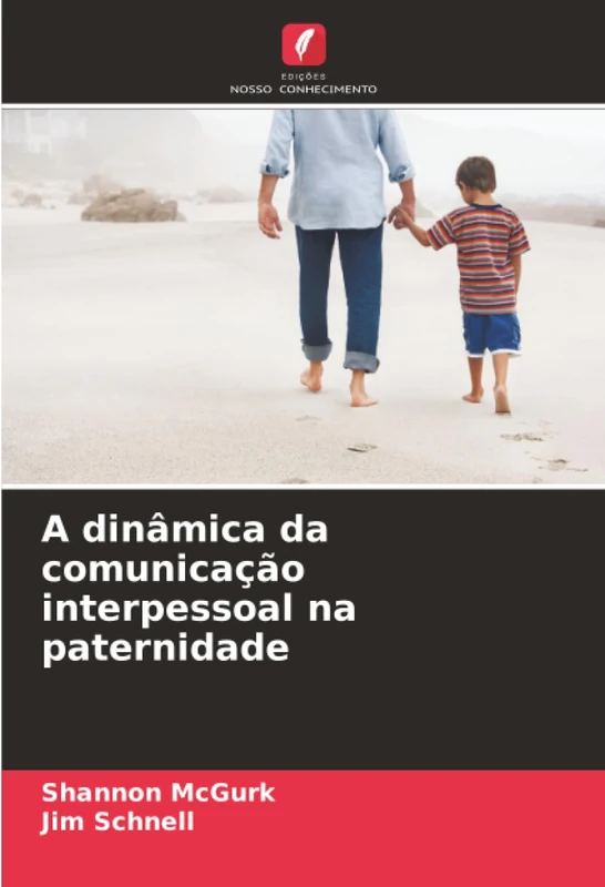 A dinâmica da comunicação interpessoal na paternidade