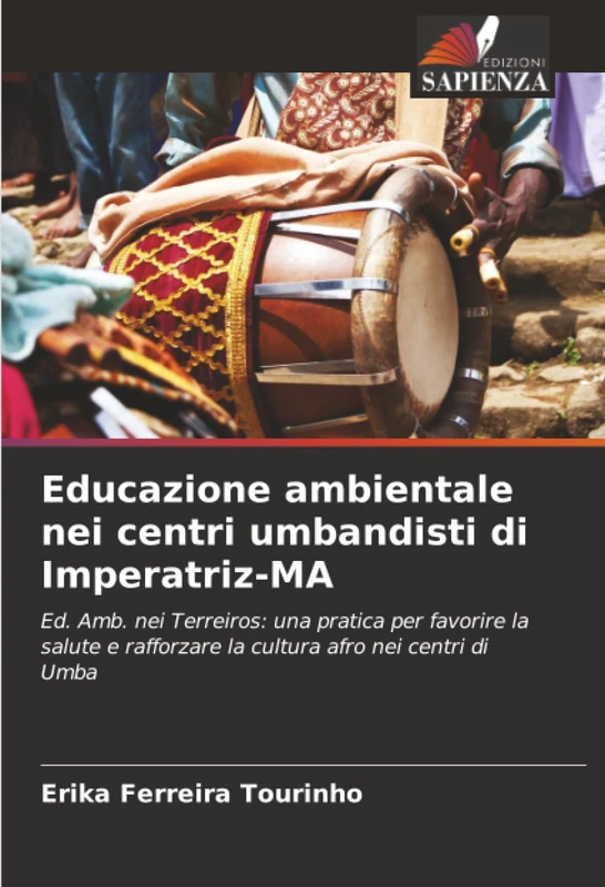 Educazione ambientale nei centri umbandisti di Imperatriz-MA: Ed. Amb. nei Terreiros: una pratica per favorire la salute e rafforzare la cultura afro nei centri di Umba