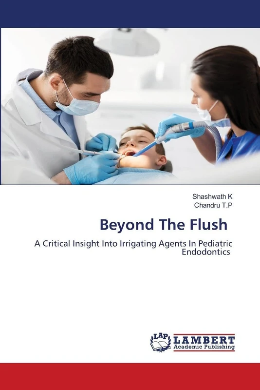Beyond The Flush: A Critical Insight Into Irrigating Agents In Pediatric Endodontics