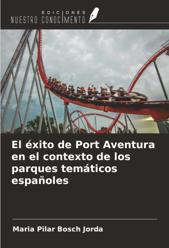 El éxito de Port Aventura en el contexto de los parques temáticos españoles