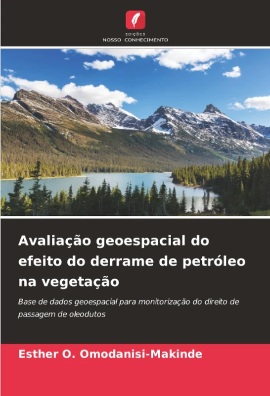 Avaliação geoespacial do efeito do derrame de petróleo na vegetação: Base de dados geoespacial para monitorização do direito de passagem de oleodutos