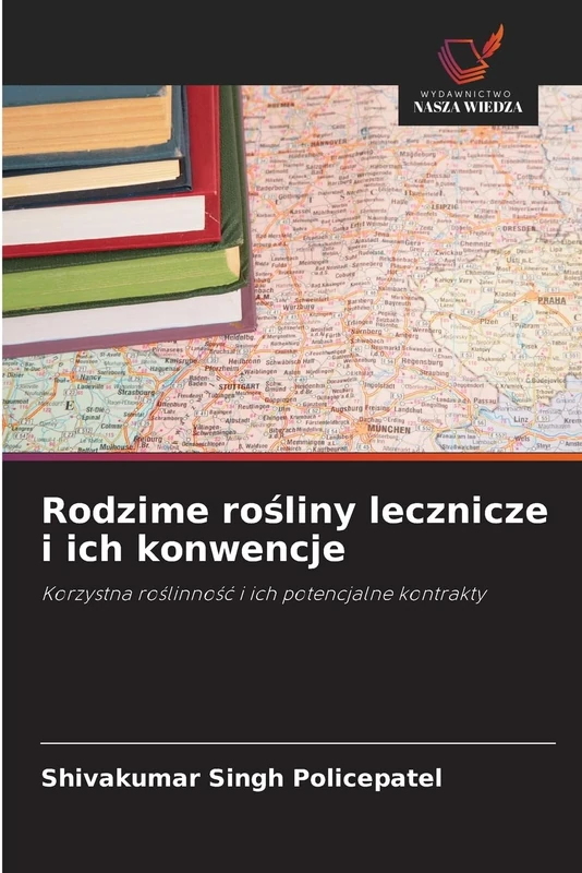 Rodzime rośliny lecznicze i ich konwencje: Korzystna roślinność i ich potencjalne kontrakty