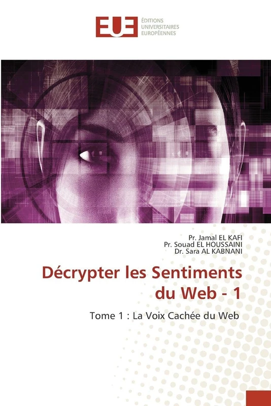 Décrypter les Sentiments du Web - 1: Tome 1 : La Voix Cachée du Web