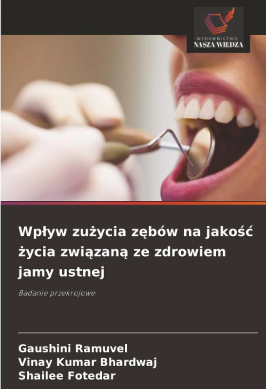 Wpływ zużycia zębów na jakość życia związaną ze zdrowiem jamy ustnej: Badanie przekrojowe