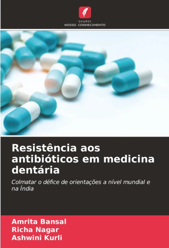 Resistência aos antibióticos em medicina dentária: Colmatar o défice de orientações a nível mundial e na Índia