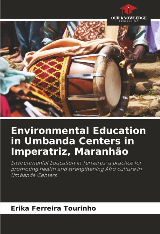 Environmental Education in Umbanda Centers in Imperatriz, Maranhão: Environmental Education in Terreiros: a practice for promoting health and strengthening Afro culture in Umbanda Centers - Image 1