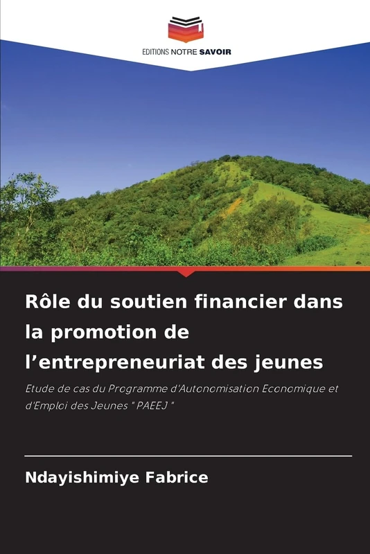 Rôle du soutien financier dans la promotion de l'entrepreneuriat des jeunes: Etude de cas du Programme d'Autonomisation Economique et d'Emploi des Jeunes " PAEEJ " - Image 1
