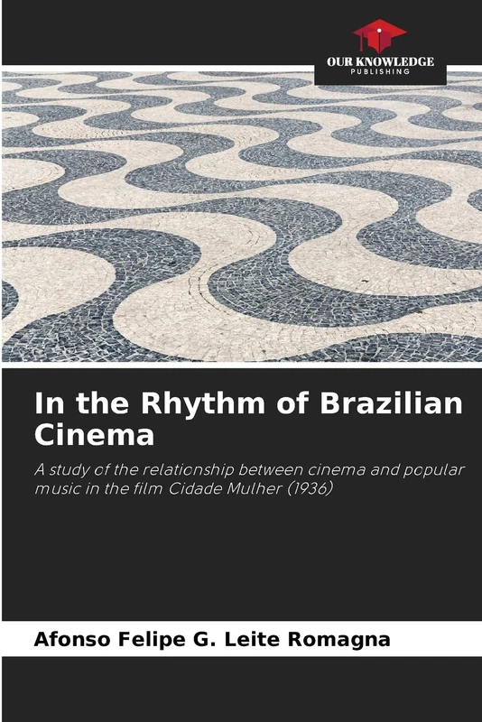 In the Rhythm of Brazilian Cinema: A study of the relationship between cinema and popular music in the film Cidade Mulher (1936)