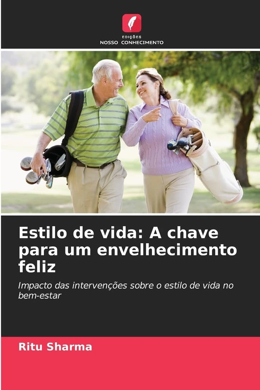 Estilo de vida: A chave para um envelhecimento feliz