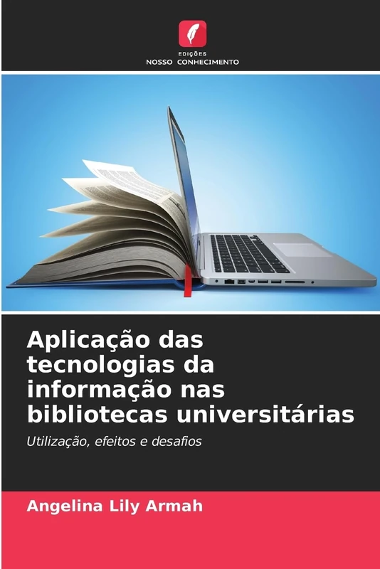 Aplicação das tecnologias da informação nas bibliotecas universitárias: Utilização, efeitos e desafios