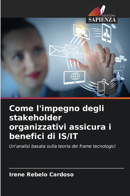 Come l'impegno degli stakeholder organizzativi assicura i benefici di IS/IT: Un'analisi basata sulla teoria dei frame tecnologici - Image 1
