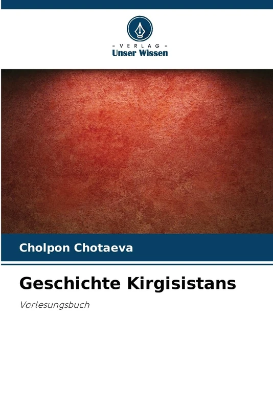 Geschichte Kirgisistans: Vorlesungsbuch