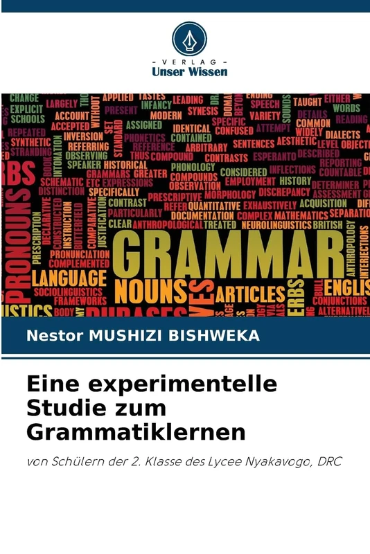 Eine experimentelle Studie zum Grammatiklernen: von Schülern der 2. Klasse des Lycee Nyakavogo, DRC