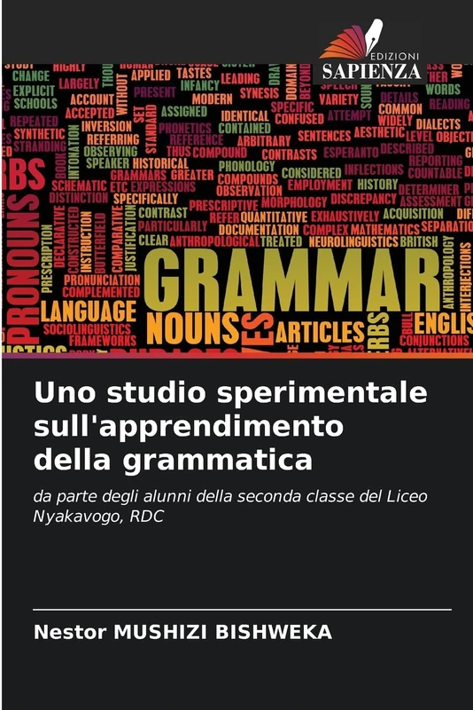 Uno studio sperimentale sull'apprendimento della grammatica: da parte degli alunni della seconda classe del Liceo Nyakavogo, RDC