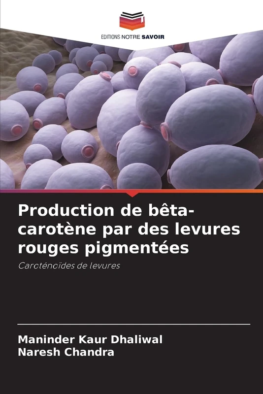 Production de bêta-carotène par des levures rouges pigmentées: Caroténoïdes de levures