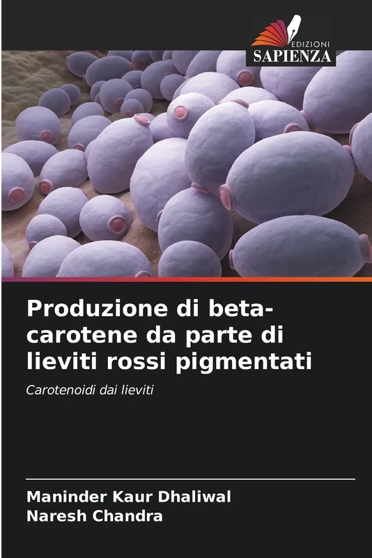 Produzione di beta-carotene da parte di lieviti rossi pigmentati: Carotenoidi dai lieviti