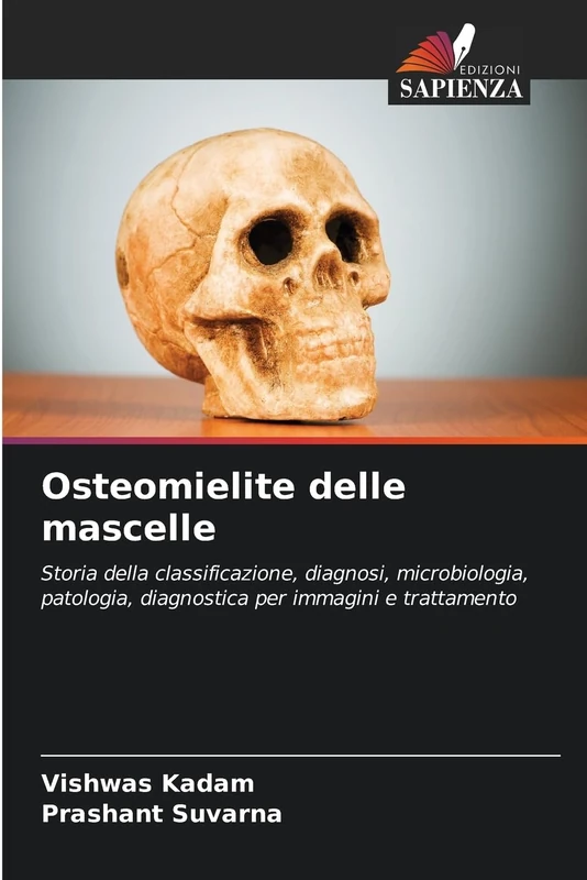 Osteomielite delle mascelle: Storia della classificazione, diagnosi, microbiologia, patologia, diagnostica per immagini e trattamento - Image 1