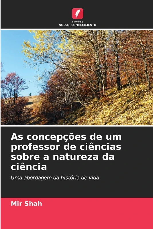 As concepções de um professor de ciências sobre a natureza da ciência: Uma abordagem da história de vida