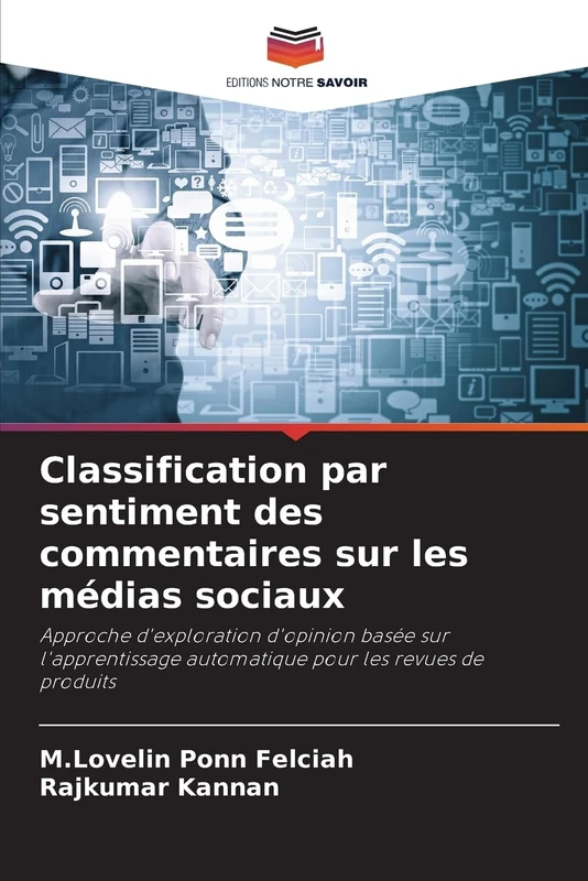 Classification par sentiment des commentaires sur les médias sociaux: Approche d'exploration d'opinion basée sur l'apprentissage automatique pour les revues de produits