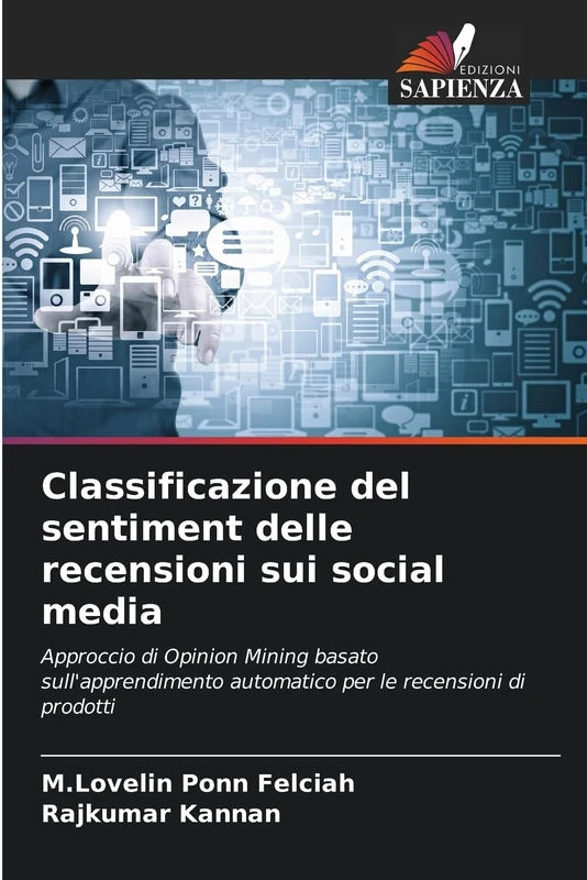 Classificazione del sentiment delle recensioni sui social media: Approccio di Opinion Mining basato sull'apprendimento automatico per le recensioni di prodotti - Image 1