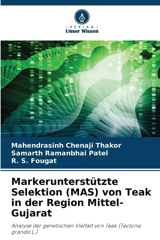 Markerunterstützte Selektion (MAS) von Teak in der Region Mittel-Gujarat: Analyse der genetischen Vielfalt von Teak (Tectona grandis L.)