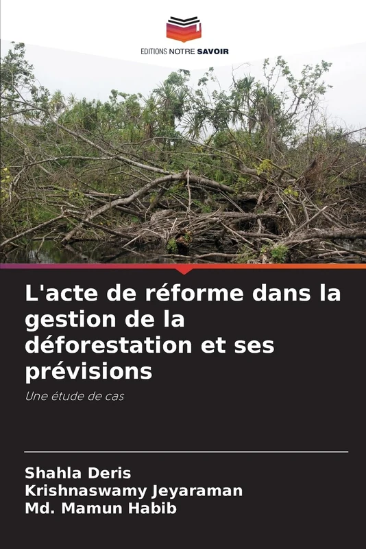 L'acte de réforme dans la gestion de la déforestation et ses prévisions: Une étude de cas