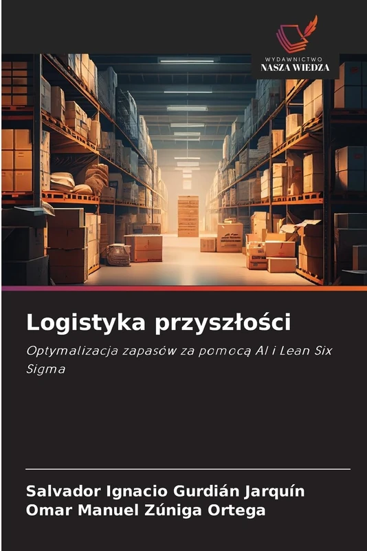 Logistyka przyszlości: Optymalizacja zapasów za pomoc¿ AI i Lean Six Sigma