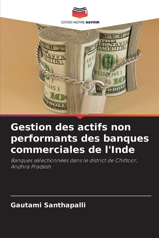 Gestion des actifs non performants des banques commerciales de l'Inde: Banques sélectionnées dans le district de Chittoor, Andhra Pradesh