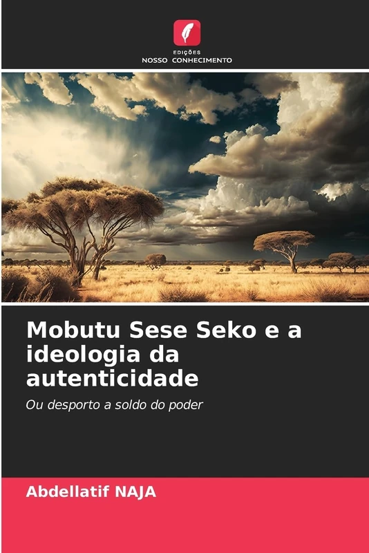 Mobutu Sese Seko e a ideologia da autenticidade: Ou desporto a soldo do poder