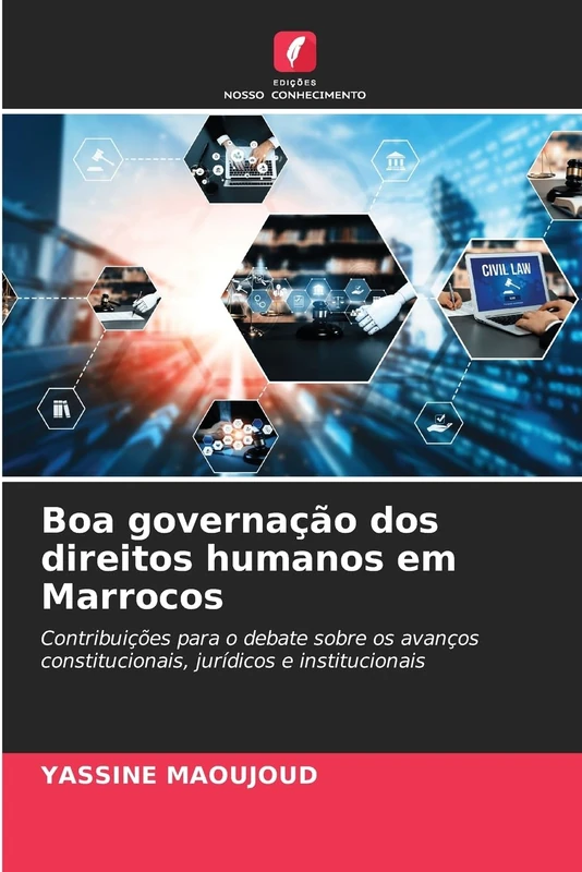 Boa governação dos direitos humanos em Marrocos: Contribuições para o debate sobre os avanços constitucionais, jurídicos e institucionais - Image 1
