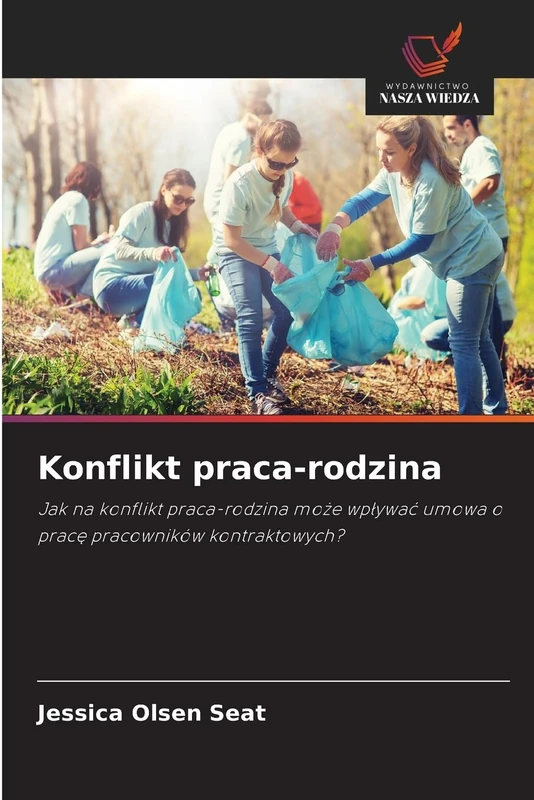 Konflikt praca-rodzina: Jak na konflikt praca-rodzina mo¿e wp¿ywa¿ umowa o prac¿ pracowników kontraktowych?